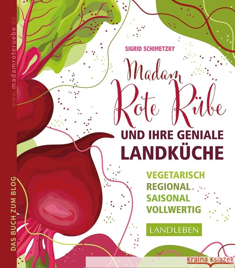 Madam Rote Rübe und ihre geniale Landküche Schimetzky, Sigrid 9783840430596 Cadmos