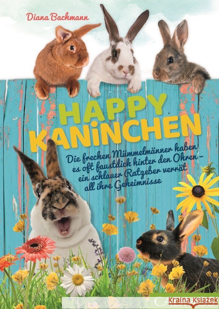 Happy Kaninchen Bachmann, Diana 9783840440243 Cadmos