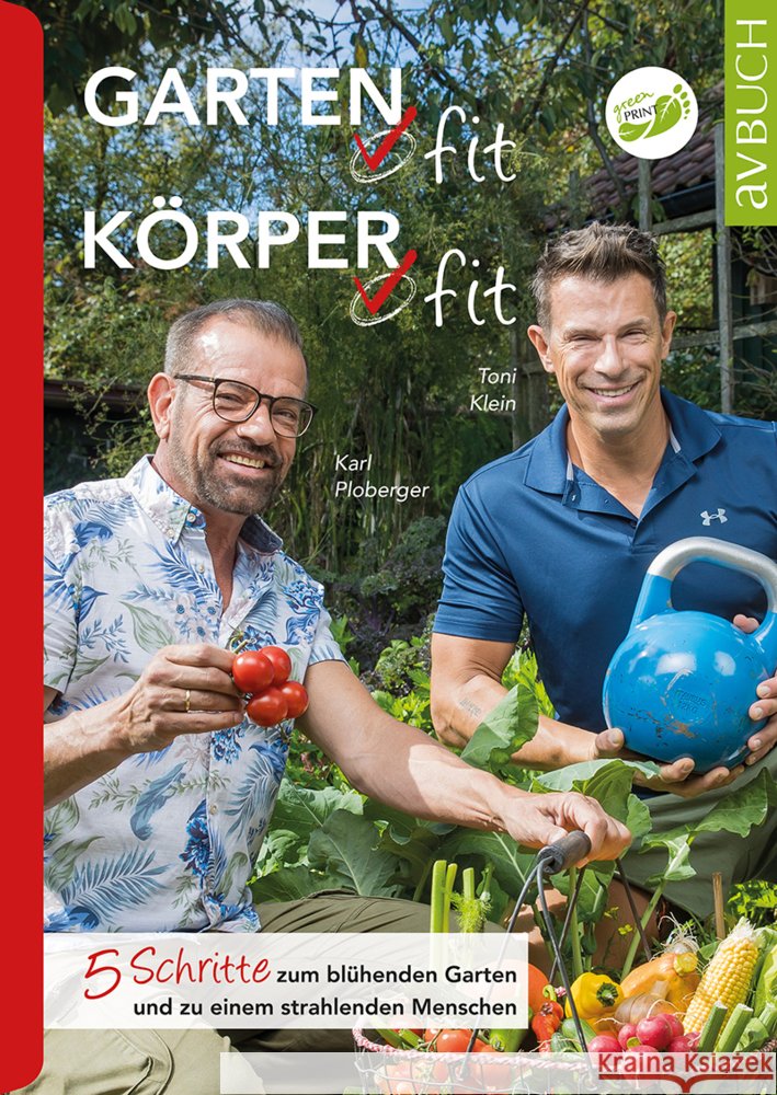 Garten fit - Körper fit Ploberger, Karl, Klein, Toni 9783840475924 Cadmos