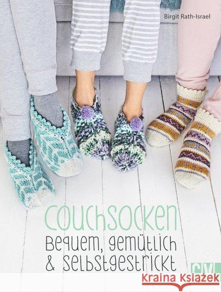 Couchsocken : bequem, gemütlich & selbstgestrickt. Kuschelige Puschen, Pantoffeln & Hausschuhe Rath-Israel, Birgit 9783841064813