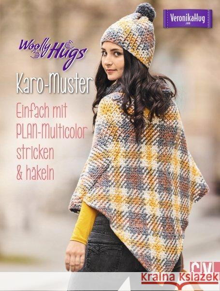 Woolly Hugs - Karo-Muster : Einfach mit PLAN-Multicolor stricken & häkeln Hug, Veronika 9783841065223 Christophorus-Verlag