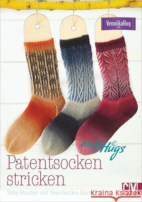 Woolly Hugs - Patentsocken stricken : Tolle Muster mit Year-Socks-Garn Hug, Veronika 9783841065346 Christophorus-Verlag