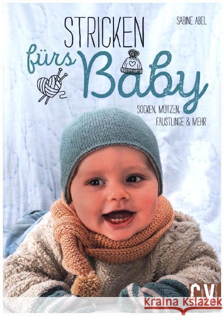 Stricken fürs Baby Abel, Sabine 9783841065933 Christophorus-Verlag