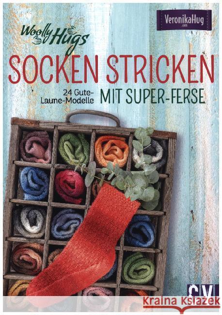 Woolly Hugs Socken stricken mit Super-Ferse Hug, Veronika; Terasa, Marion 9783841066022 Christophorus-Verlag