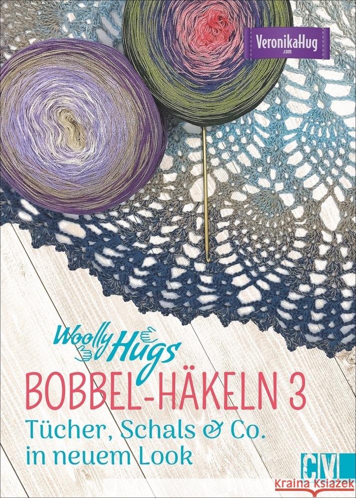 Woolly Hugs BOBBEL-Häkeln. .3 Hug, Veronika 9783841066299 Christophorus-Verlag