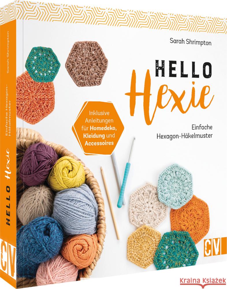 Hello Hexie - Einfache Hexagon-Häkelmuster Shrimpton, Sarah 9783841066770