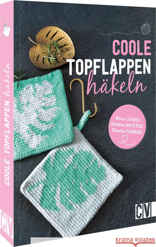 Coole Topflappen häkeln Benz, Stefanie, Diepolder, Annette, Reith, Elke 9783841067050