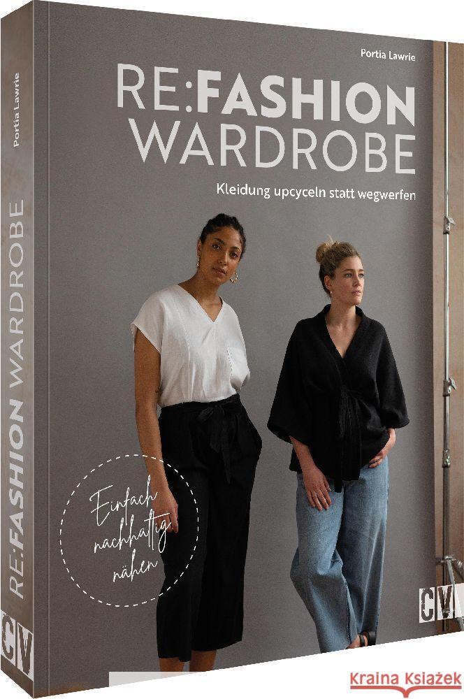 Re:Fashion Wardrobe - Kleidung upcyceln statt wegwerfen Lawrie, Portia 9783841067494