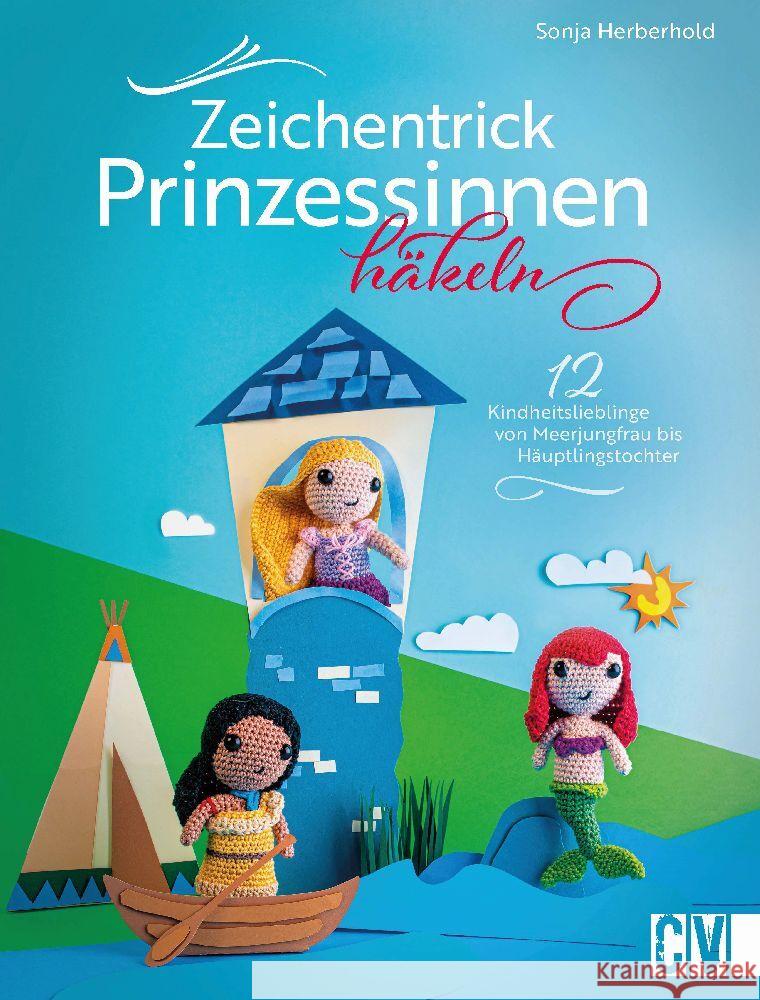 Zeichentrick-Prinzessinnen häkeln Herberhold, Sonja 9783841067531 Christophorus