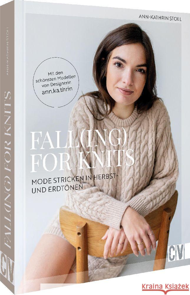 Fall(ing) for Knits - Mode stricken in Herbst- und Erdtönen Stoll, Ann-Kathrin 9783841067609