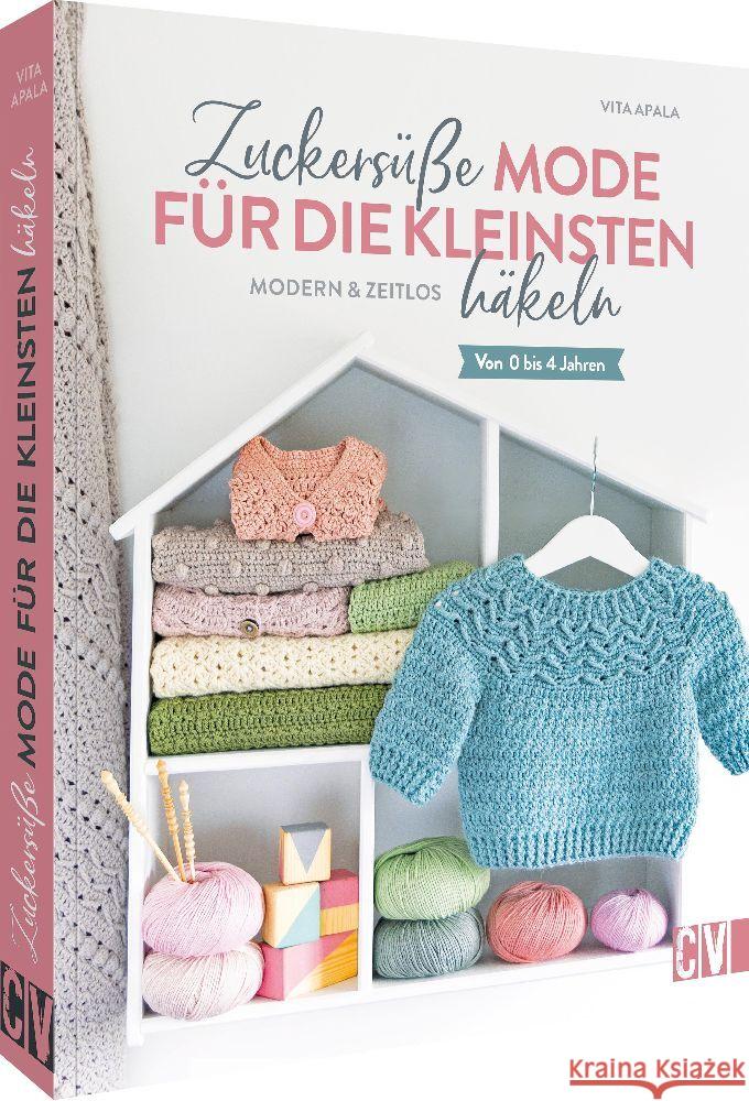 Zuckersüße Mode für die Kleinsten häkeln Apala, Vita 9783841067715