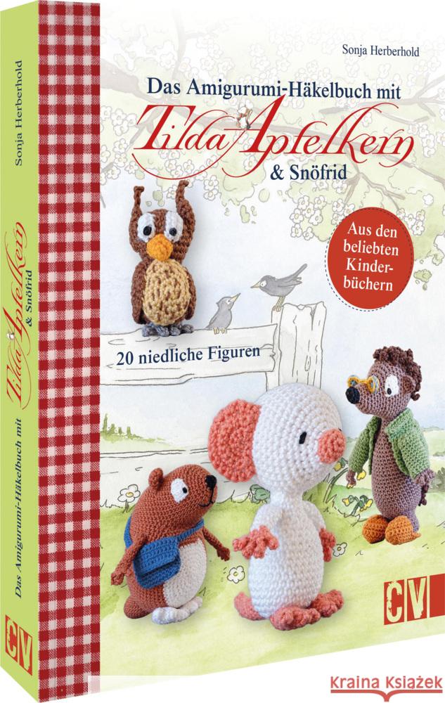 Das Amigurumi-Häkelbuch mit Tilda Apfelkern & Snöfrid Herberhold, Sonja 9783841067821 Christophorus