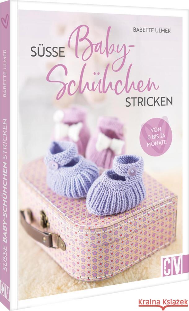 Süße Babyschühchen stricken Ulmer, Babette 9783841067982