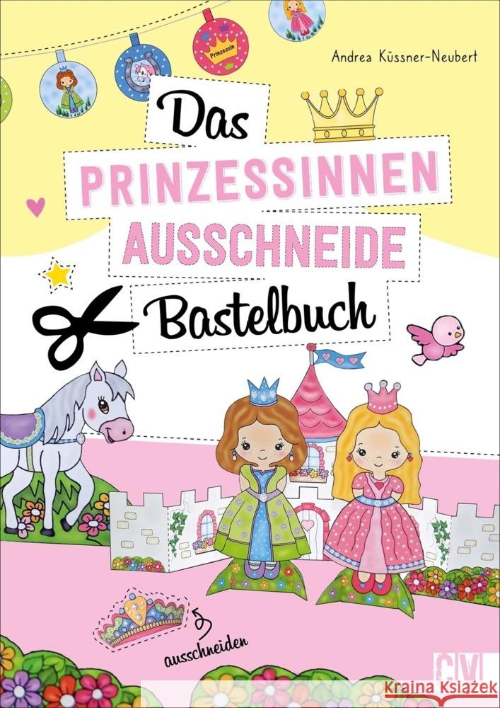 Das Prinzessinnen-Ausschneide-Bastelbuch Küssner-Neubert, Andrea 9783841102393 Velber Buchverlag