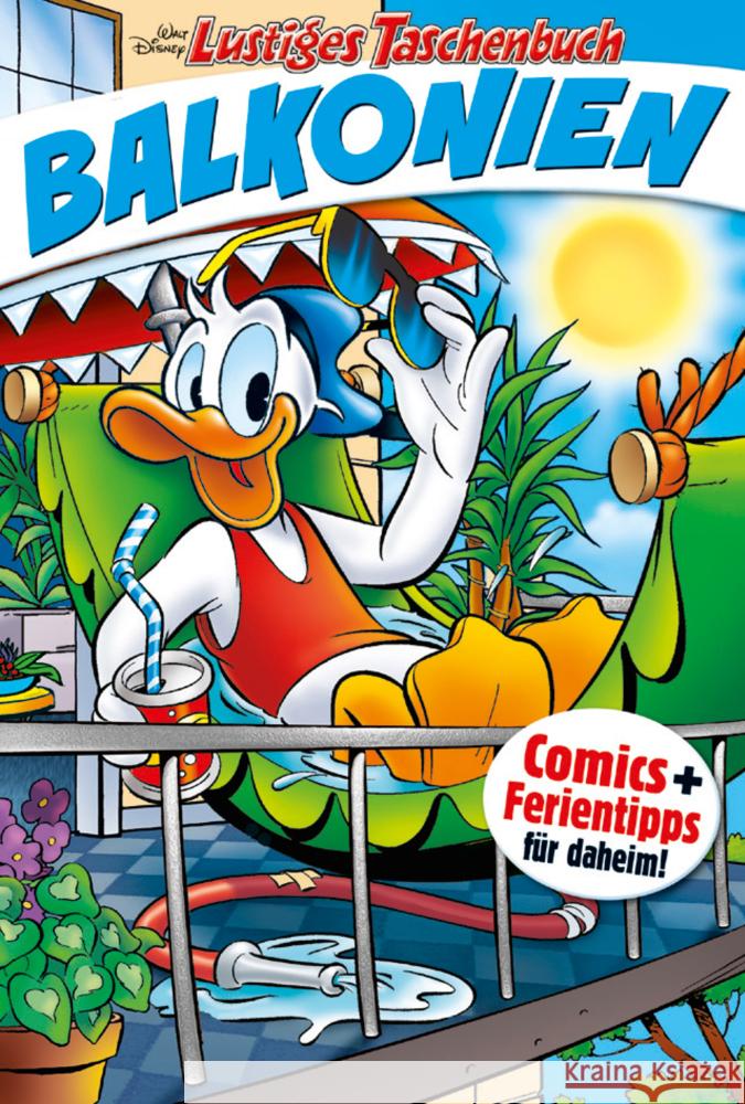 Lustiges Taschenbuch Balkonien. Bd.1 : Comic + Ferientipps für Daheim! Disney 9783841322005 Egmont Ehapa Berlin Buch