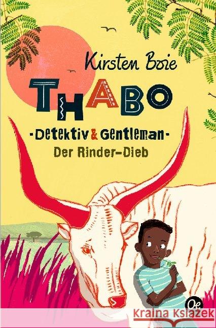 Thabo, Detektiv & Gentleman - Der Rinder-Dieb Boie, Kirsten 9783841506467 Oetinger Taschenbuch