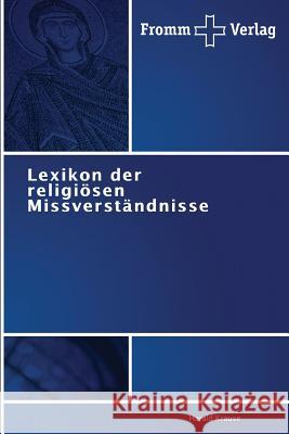 Lexikon der religiösen Missverständnisse Krause Harald 9783841600110