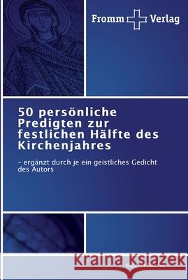50 persönliche Predigten zur festlichen Hälfte des Kirchenjahres Manfred Günther 9783841600509