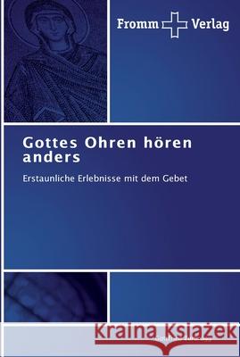 Gottes Ohren hören anders Zurbrügg, Gottfried 9783841600806