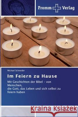 Im Feiern zu Hause Schneider, Michael 9783841600936 Fromm Verlag