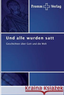 Und alle wurden satt Schaller, Christa-Maria 9783841601353 Fromm Verlag