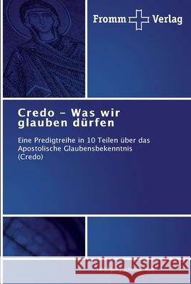 Credo - Was wir glauben dürfen Wolfgang Schmidt-Nohl 9783841601742