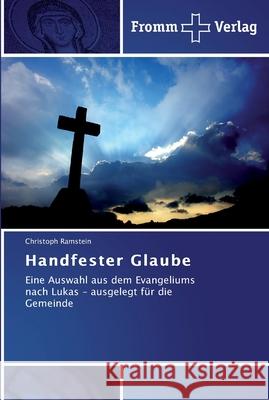 Handfester Glaube Christoph Ramstein 9783841602527 Fromm Verlag