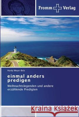 einmal anders predigen Hardy Meyer-Belz 9783841602749 Fromm Verlag