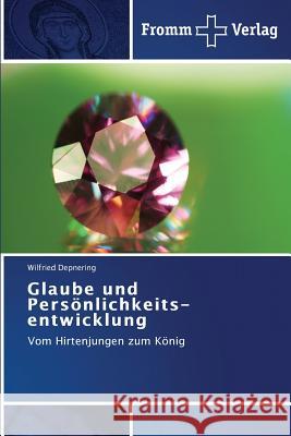 Glaube und Persönlichkeits-entwicklung Depnering, Wilfried 9783841603012