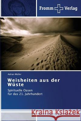 Weisheiten aus der Wüste Müller, Adrian 9783841603074 Fromm Verlag
