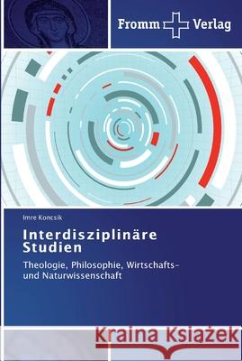 Interdisziplinäre Studien Imre Koncsik 9783841603142 Fromm Verlag