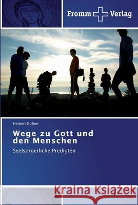 Wege zu Gott und den Menschen Küfner, Herbert 9783841603258