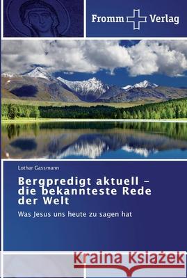 Bergpredigt aktuell - die bekannteste Rede der Welt Gassmann, Lothar 9783841603456