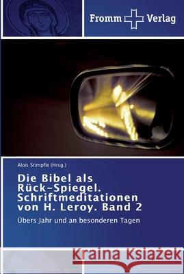 Die Bibel als Rück-Spiegel. Schriftmeditationen von H. Leroy. Band 2 Stimpfle (Hrsg )., Alois 9783841603579 Fromm Verlag