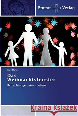 Das Weihnachtsfenster Kurt Dohm 9783841603623 Fromm Verlag