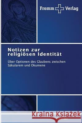 Notizen zur religiösen Identität Dürr, Oliver 9783841603937