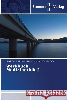 Werkbuch Medizinethik 2 Fink Et Al Ulrich Hagedorn Hans-Bernd Latzsch Gabi 9783841604538 Fromm Verlag