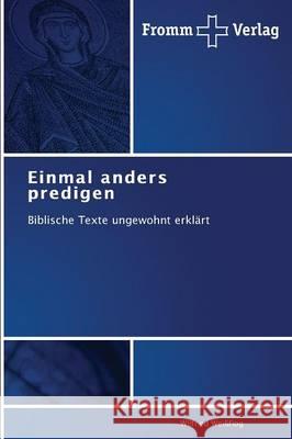 Einmal anders predigen Weißflog, Wilfried 9783841604712 Fromm Verlag