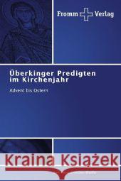 Überkinger Predigten im Kirchenjahr : Advent bis Ostern Drescher-Pfeiffer, Karl-Heinz 9783841604750