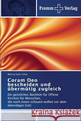 Coram Deo bescheiden und übermütig zugleich Opitz-Chen, Bettina 9783841604798 Fromm Verlag