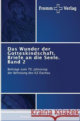 Das Wunder der Gotteskindschaft. Briefe an die Seele. Band 2 Roth, Korbinian Leonhard 9783841605078