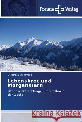 Lebensbrot und Morgenstern Bertschmann, Dorothee 9783841605146