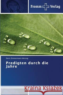 Predigten durch die Jahre Zimmermann-Herzog, Doris 9783841605290 Fromm Verlag