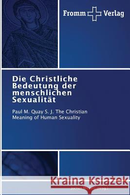 Die Christliche Bedeutung der menschlichen Sexualität Michels (Hrsg )., Jochen 9783841605351 Fromm Verlag