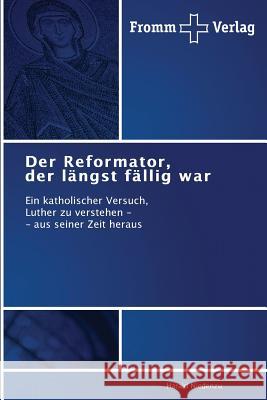 Der Reformator, der längst fällig war Niedenzu, Harald 9783841605429 Fromm Verlag