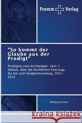 So kommt der Glaube aus der Predigt Schwan, Wolfgang 9783841605603 Fromm Verlag