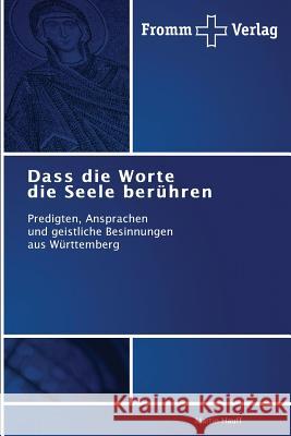 Dass die Worte die Seele berühren Hauff, Martin 9783841605627 Fromm Verlag