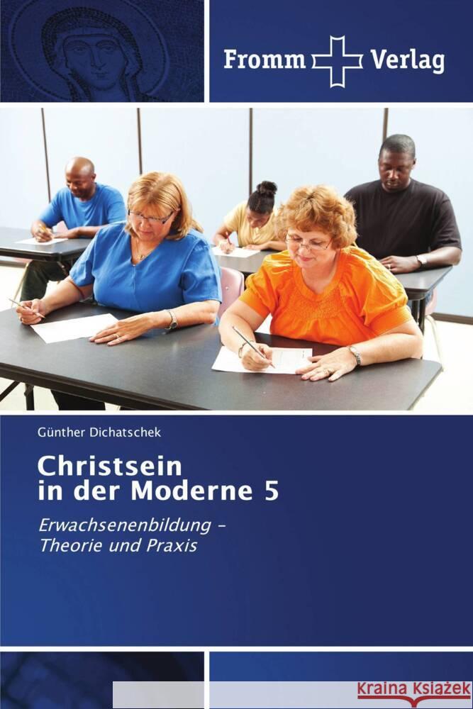 Christsein in der Moderne 5 G?nther Dichatschek 9783841605641 Fromm Verlag
