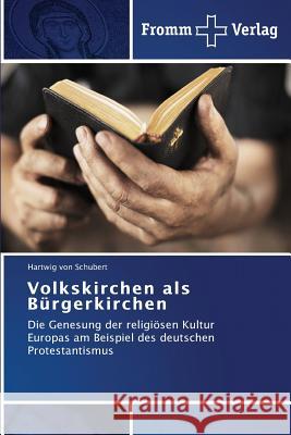 Volkskirchen als Bürgerkirchen Von Schubert, Hartwig 9783841605733 Fromm Verlag