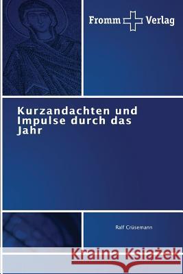 Kurzandachten und Impulse durch das Jahr Crusemann Ralf 9783841605849